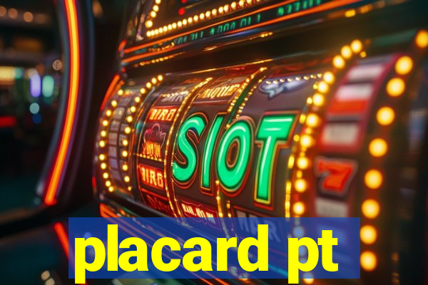 placard pt